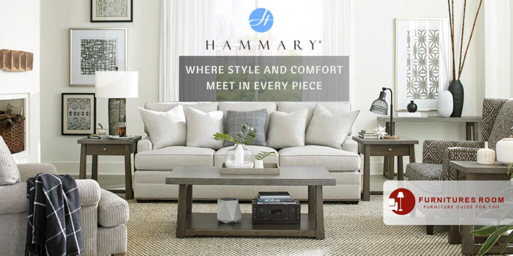 Hammary Furniture: Where Style and Comfort Meet in Every Piece