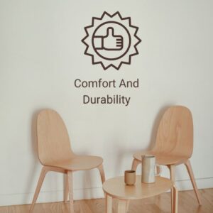 Comfort And Durability