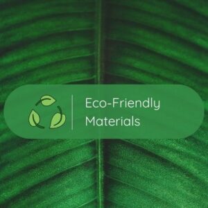 Eco-Friendly Materials