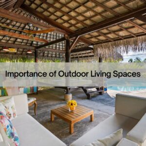 Importance of Outdoor Living Spaces