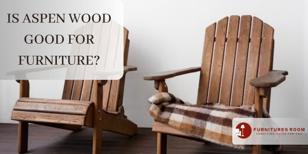Aspen wood furniture